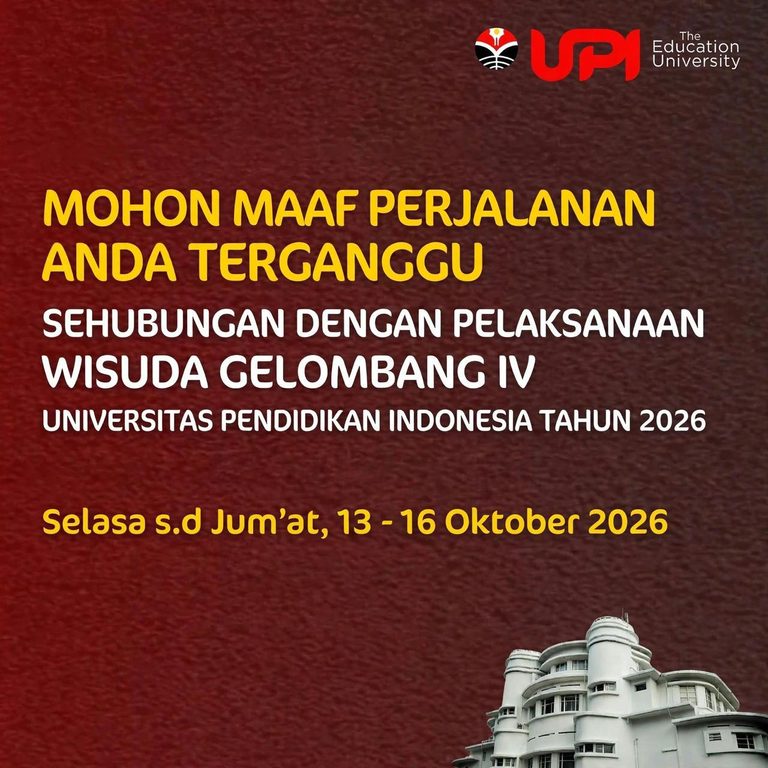UPI Imbau Masyarakat Antisipasi Gangguan Perjalanan Selama Pelaksanaan Wisuda Gelombang IV Tahun 2026